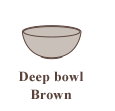 Deep bowl Brown (φ19cm H8cm)